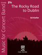 The Rocky Road to Dublin Concert Band sheet music cover